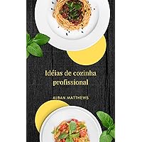 ideias de cozinha profissional (Portuguese Edition) ideias de cozinha profissional (Portuguese Edition) Kindle Hardcover Paperback