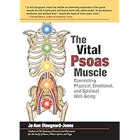 The Vital Psoas Muscle: Connecting Physical, Emotional, and Spiritual Well-Being The Vital Psoas Muscle: Connecting Physical, Emotional, and Spiritual Well-Being Paperback Kindle Spiral-bound