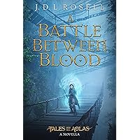 A Battle Between Blood: A Legend of Tal Novella A Battle Between Blood: A Legend of Tal Novella Kindle Paperback