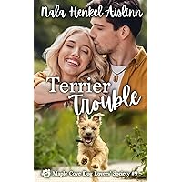 Terrier Trouble: A small-town, opposites attract, Christian romance (Maple Cove Dog Lovers' Society Book 9)