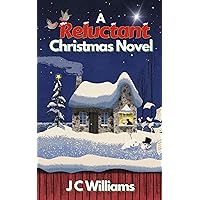 A Reluctant Christmas Novel A Reluctant Christmas Novel Kindle