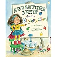 Adventure Annie Goes to Kindergarten Adventure Annie Goes to Kindergarten Paperback Kindle Hardcover
