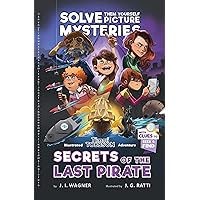 Secrets of the Last Pirate: A Timmi Tobbson Adventure Book for Boys and Girls