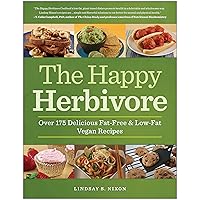 The Happy Herbivore Cookbook: Over 175 Delicious Fat-Free and Low-Fat Vegan Recipes The Happy Herbivore Cookbook: Over 175 Delicious Fat-Free and Low-Fat Vegan Recipes Paperback Kindle