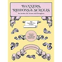 Banners, Ribbons and Scrolls (Dover Pictorial Archive) Banners, Ribbons and Scrolls (Dover Pictorial Archive) Paperback