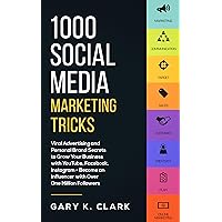 1000 Social Media Marketing Tricks: Viral Advertising and Personal Brand Secrets to Grow Your Business with YouTube, Facebook, Instagram - Become an Influencer with Over One Million Followers 1000 Social Media Marketing Tricks: Viral Advertising and Personal Brand Secrets to Grow Your Business with YouTube, Facebook, Instagram - Become an Influencer with Over One Million Followers Kindle Audible Audiobook Paperback
