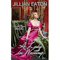 A Lady in Waiting (Love and Rogues Book 3) A Lady in Waiting (Love and Rogues Book 3) Kindle