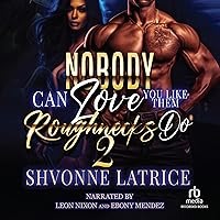 Nobody Can Love You Like Them Roughnecks Do 2 Nobody Can Love You Like Them Roughnecks Do 2 Audible Audiobook Kindle