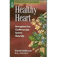Healthy Heart: Strengthen Your Cardiovascular System Naturally Healthy Heart: Strengthen Your Cardiovascular System Naturally Paperback Kindle
