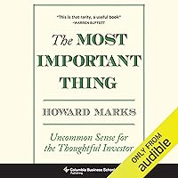 The Most Important Thing: Uncommon Sense for The Thoughtful Investor The Most Important Thing: Uncommon Sense for The Thoughtful Investor Audible Audiobook Paperback Kindle Hardcover MP3 CD