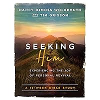 Seeking Him: Experiencing the Joy of Personal Revival Seeking Him: Experiencing the Joy of Personal Revival Paperback Kindle