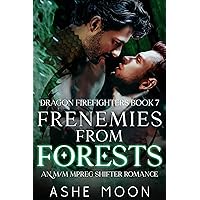 Frenemies From Forests: An MM Mpreg Dragon Shifter Gay Romance (Dragon Firefighters Book 7)