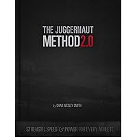 The Juggernaut Method 2.0 - Strength, Speed, and Power For Every Athlete The Juggernaut Method 2.0 - Strength, Speed, and Power For Every Athlete Kindle