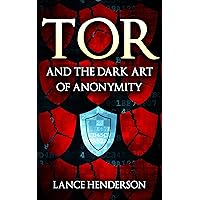 Tor and the Dark Art of Anonymity (deep web, kali linux, hacking, bitcoins) FREE: Network Security for the Rest of Us (FREE) Tor and the Dark Art of Anonymity (deep web, kali linux, hacking, bitcoins) FREE: Network Security for the Rest of Us (FREE) Kindle Audible Audiobook Paperback