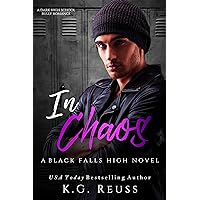 In Chaos: A Dark High School Bully Romance (A Black Falls High Novel Book 4) In Chaos: A Dark High School Bully Romance (A Black Falls High Novel Book 4) Kindle Audible Audiobook Paperback Hardcover