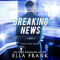 Breaking News: Prime Time Series, Book 2 Breaking News: Prime Time Series, Book 2 Audible Audiobook Kindle Paperback