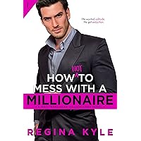 How Not to Mess with a Millionaire (Mediterranean Millionaires Book 1) How Not to Mess with a Millionaire (Mediterranean Millionaires Book 1) Kindle Audible Audiobook Paperback Audio CD
