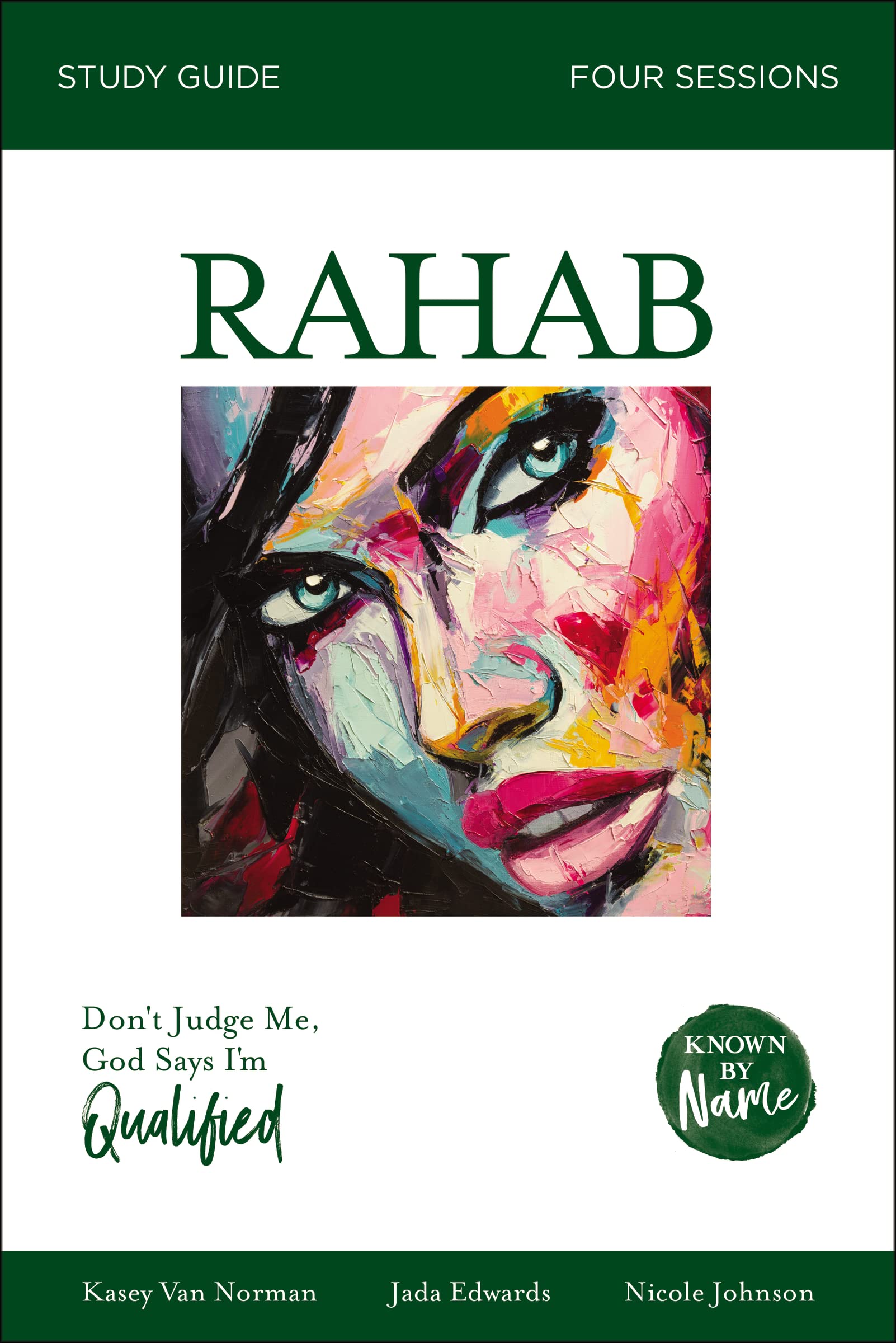 Rahab Bible Study Guide: Don’t Judge Me; God Says I’m Qualified (Known by Name)