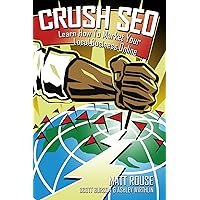 Crush SEO: Learn How To Market Your Local Business Online Crush SEO: Learn How To Market Your Local Business Online Kindle Paperback