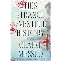 This Strange Eventful History: A Novel This Strange Eventful History: A Novel Kindle Hardcover Audible Audiobook Audio CD