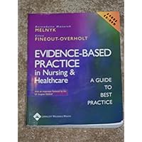 Evidence-Based Practice in Nursing and Healthcare: A Guide to Best Practice Evidence-Based Practice in Nursing and Healthcare: A Guide to Best Practice Paperback