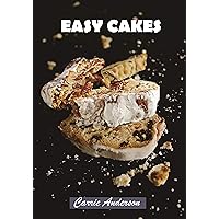 EASY CAKES COOKBOOK: The Ultimate Guide To Learn How to Bake Cake with 200 Succulent and Perfect Homemade Cake Recipes to Make Yourself EASY CAKES COOKBOOK: The Ultimate Guide To Learn How to Bake Cake with 200 Succulent and Perfect Homemade Cake Recipes to Make Yourself Kindle Paperback
