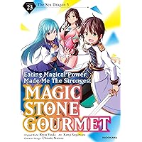 Magic Stone Gourmet: Eating Magical Power Made Me The Strongest　Chapter 23: The Sea Dragon 3 (Magic Stone Gourmet：Eating Magical Power Made Me The Strongest)