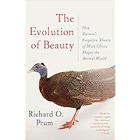 The Evolution of Beauty: How Darwin's Forgotten Theory of Mate Choice Shapes the Animal World - and Us The Evolution of Beauty: How Darwin's Forgotten Theory of Mate Choice Shapes the Animal World - and Us Paperback Audible Audiobook eTextbook Hardcover