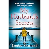 My Husband’s Secrets: A gripping and emotional family drama novel with secrets, lies and a devastating betrayal at its heart My Husband’s Secrets: A gripping and emotional family drama novel with secrets, lies and a devastating betrayal at its heart Kindle Audible Audiobook Paperback
