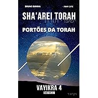 SHA'AREI TORAH: Portões da Torah - VAYIKRA 4 (Portuguese Edition) SHA'AREI TORAH: Portões da Torah - VAYIKRA 4 (Portuguese Edition) Kindle Paperback