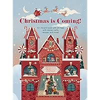 Christmas Is Coming!: An Advent Book with 24 Flaps with Stories, Crafts, Recipes, and More! Christmas Is Coming!: An Advent Book with 24 Flaps with Stories, Crafts, Recipes, and More! Hardcover Board book