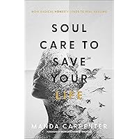 Soul Care to Save Your Life Soul Care to Save Your Life Paperback Kindle Audible Audiobook Hardcover Audio CD