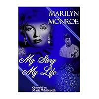 Marilyn Monroe: My Story, My Life Marilyn Monroe: My Story, My Life Kindle
