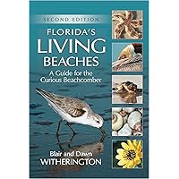 Florida's Living Beaches: A Guide for the Curious Beachcomber Florida's Living Beaches: A Guide for the Curious Beachcomber Paperback Kindle