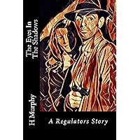 The Eyes In The Shadows: A Regulators Story The Eyes In The Shadows: A Regulators Story Kindle Paperback