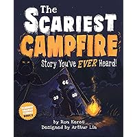 The Scariest Campfire Story You've Ever Heard (Scariest Silliest Stories) The Scariest Campfire Story You've Ever Heard (Scariest Silliest Stories) Kindle