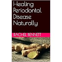 Healing Periodontal Disease Naturally