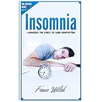Insomnia : Managing The Stress of Sleep Deprivation: Workbook self help guide to overcome Insomnia for teens and adults who suffer (The Grieving Heart 8) Insomnia : Managing The Stress of Sleep Deprivation: Workbook self help guide to overcome Insomnia for teens and adults who suffer (The Grieving Heart 8) Kindle Paperback