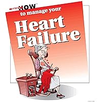 Here's How to Manage Heart Failure (Here's How: Low Literacy Patient Education)