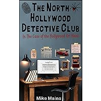 The North Hollywood Detective Club in The Case of the Hollywood Art Heist (Teen, Middle Grade, Young Adult Mystery Book): Mystery Books for Kids & Teens, Mystery Books for Boys & Girls 10-12, 12-14 The North Hollywood Detective Club in The Case of the Hollywood Art Heist (Teen, Middle Grade, Young Adult Mystery Book): Mystery Books for Kids & Teens, Mystery Books for Boys & Girls 10-12, 12-14 Audible Audiobook Kindle Paperback
