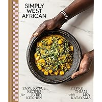 Simply West African: Easy, Joyful Recipes for Every Kitchen: A Cookbook Simply West African: Easy, Joyful Recipes for Every Kitchen: A Cookbook Hardcover Kindle