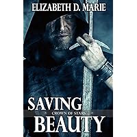 Saving Beauty (Crown of Stars Book 1) Saving Beauty (Crown of Stars Book 1) Kindle Hardcover Paperback