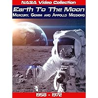 Earth To The Moon: Mercury, Gemini, Apollo Missions 1958 to 1972