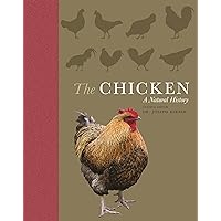The Chicken: A Natural History The Chicken: A Natural History Paperback Kindle Hardcover