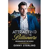 Attracting the Billionaire: A Forced Proximity Billionaire Fairytale Romance (Billionaires of the World) Attracting the Billionaire: A Forced Proximity Billionaire Fairytale Romance (Billionaires of the World) Kindle Paperback Audible Audiobook