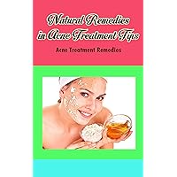 Natural Remedies in Acne Treatment Tips: Acne Treatment Remedies