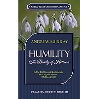Humility (Updated, Annotated): The Beauty of Holiness (Murray Updated Classics Book 2) Humility (Updated, Annotated): The Beauty of Holiness (Murray Updated Classics Book 2) Kindle Audible Audiobook Paperback