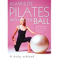 10-Minute Pilates with the Ball: Simple Routines for a Strong, Toned Body – includes exercises for pregnancy: Simple Routines for a Strong, Toned Body - Includes Exercises for Pregnancy 10-Minute Pilates with the Ball: Simple Routines for a Strong, Toned Body – includes exercises for pregnancy: Simple Routines for a Strong, Toned Body - Includes Exercises for Pregnancy Kindle Paperback