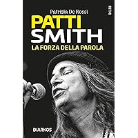 Patti Smith: La forza della parola (Italian Edition) Patti Smith: La forza della parola (Italian Edition) Paperback Kindle