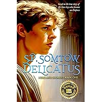 Delicatus: from Slave Boy to Empress in Imperial Rome (Nero and Sporus Book 1) Delicatus: from Slave Boy to Empress in Imperial Rome (Nero and Sporus Book 1) Kindle Paperback Hardcover
